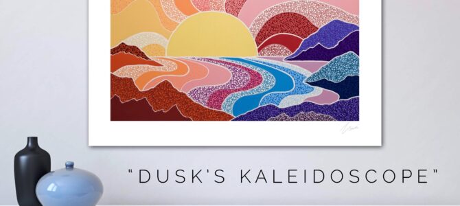 “DUSK’S KALEIDOSCOPE” – PRINT